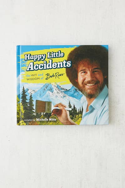 Happy Little Accidents: The Wit and Wisdom of Bob Ross