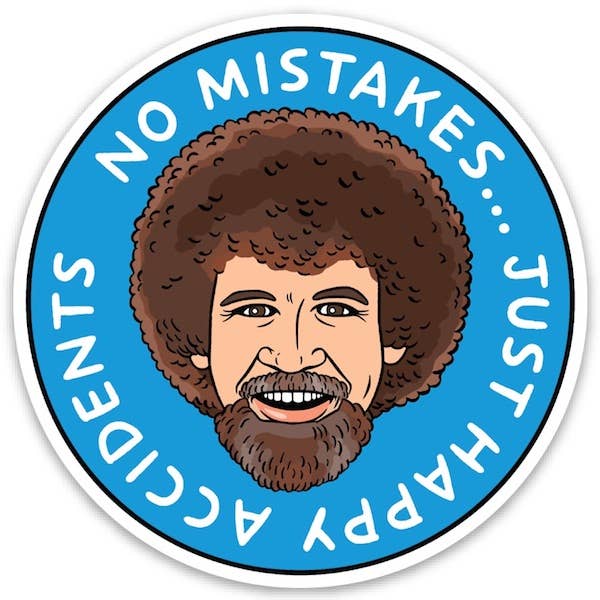 No Mistakes Just Happy Accidents Sticker