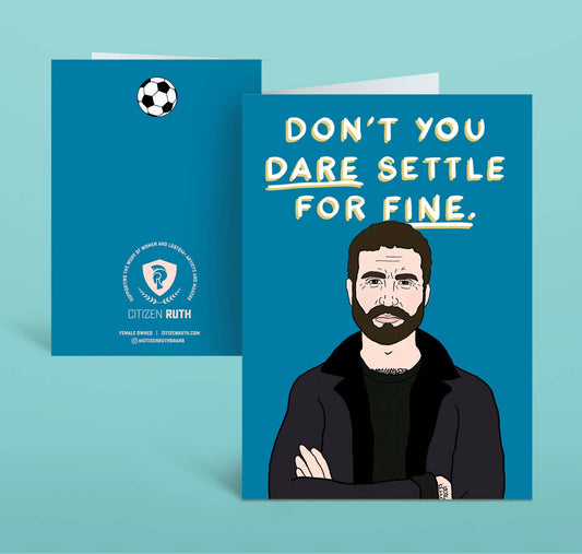 Roy Kent Motivational Card
