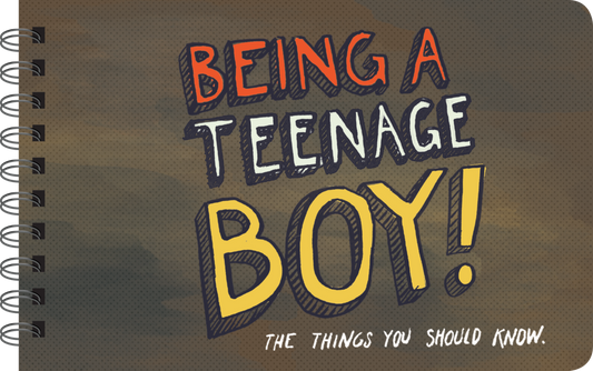 Being A Teenage Boy- The Things You Should Know