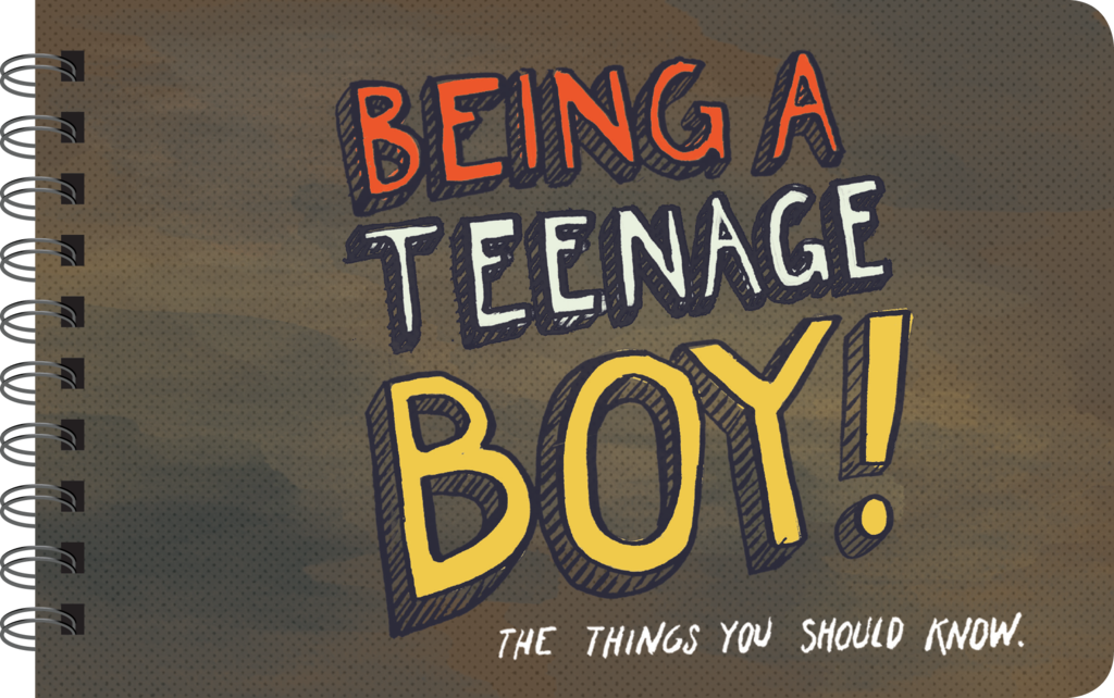 Being A Teenage Boy- The Things You Should Know