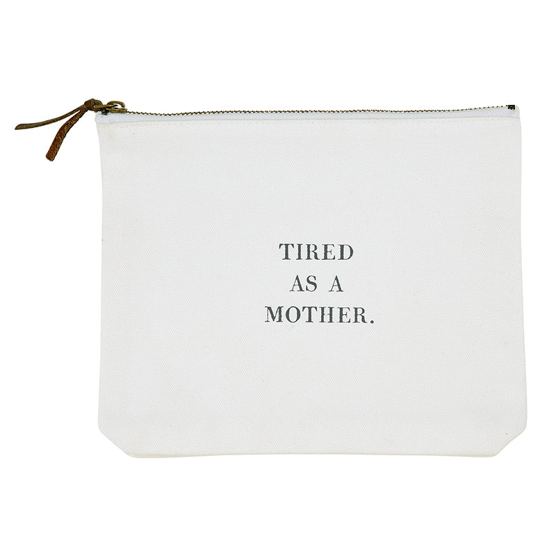 Canvas Zip Pouch- Tired As A Mother