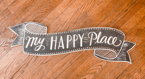 This is My Happy Place- Chalk Sign