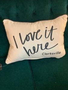 I Love It Here- Clarksville Pillow