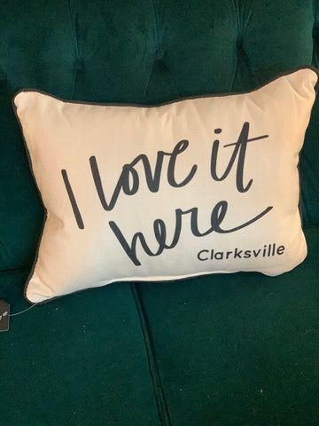 I Love It Here- Clarksville Pillow