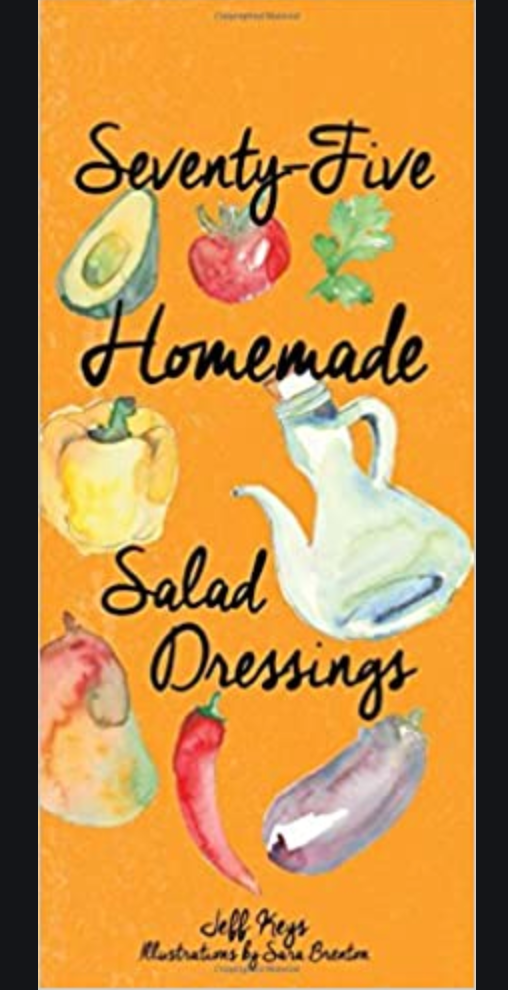 Seventy-five Homemade Salad Dressings