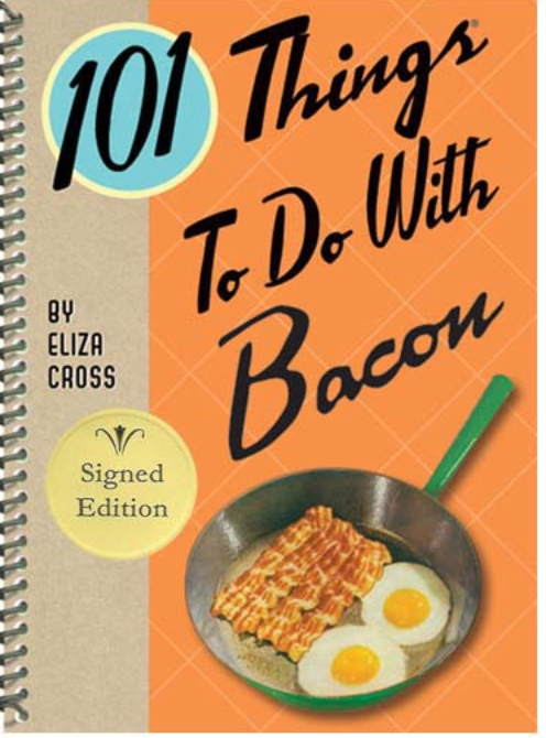 101 Things To Do With Bacon Cookbook