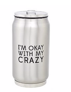 Okay With My Crazy Can