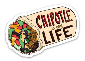 Chipotle is my Life Sticker