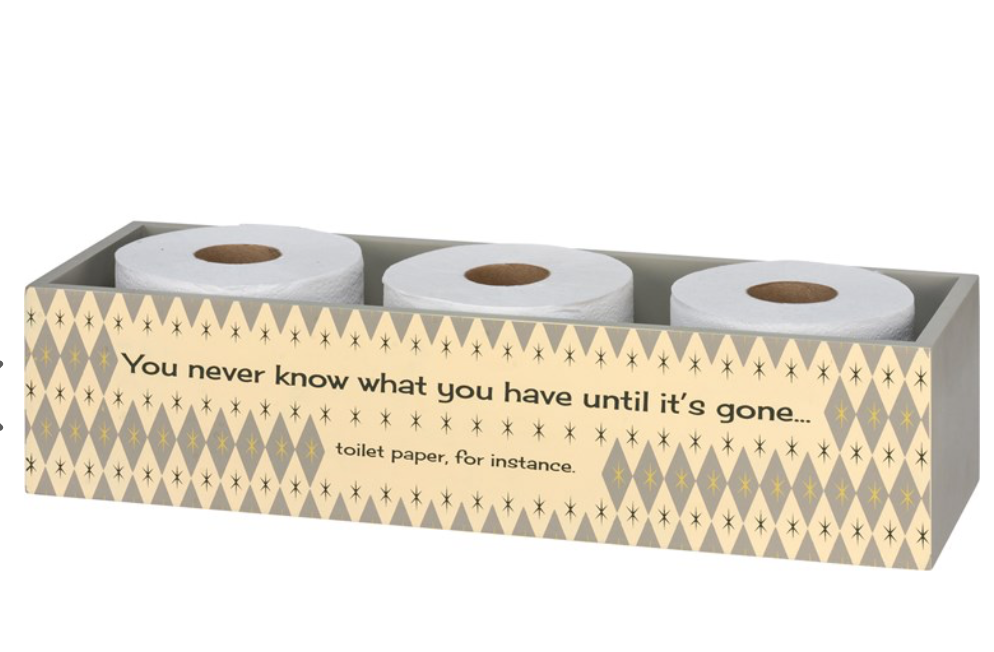 You Never Know What You Have Toilet Paper Holder