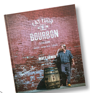 Eat Your Bourbon Cookbook