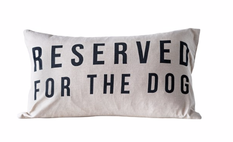 Reserved For the Dog Pillow