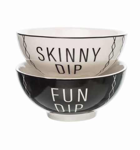 Skinny/Fun Dip Bowls