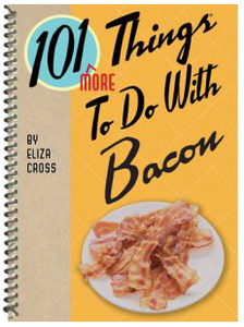 101 More Things To Do With Bacon