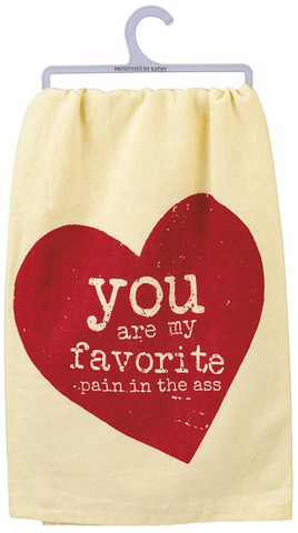 You Are My Favorite Pain Dish Towel