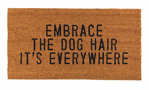 Door Mat- Embrace The Dog Hair