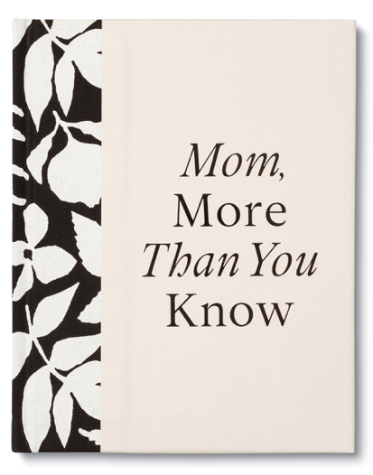 Mom, More Than You Know