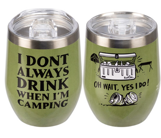 I Don't Always Drink When Camping Wine Tumbler