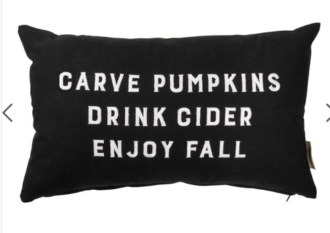 Carve Pumpkins Drink Cider Enjoy Fall Pillow
