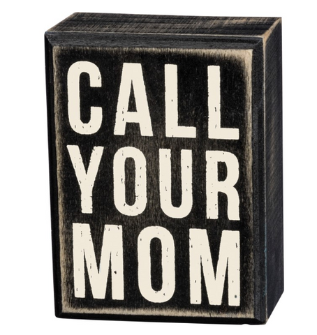 Call Your Mom Box Sign