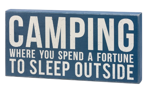 Camping A Fortune To Sleep Outside Box Sign