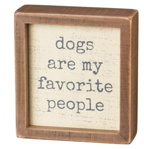 Dogs Are My Favorite People Sign