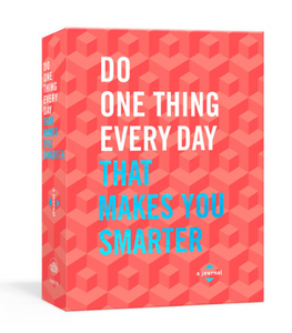 Do One Thing Every Day That Makes You Smarter