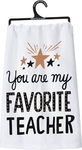 You Are My Favorite Teacher Dish Towel