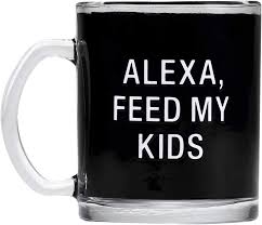 Alexa Feed My Kids Glass Mug