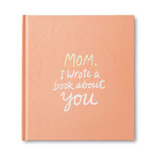 Mom, I Wrote A Book About You