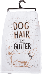 Dog Hair is My Glitter Dish Towel