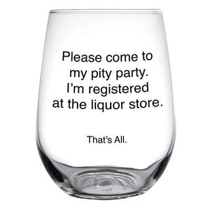 Pity Party Wine Glass