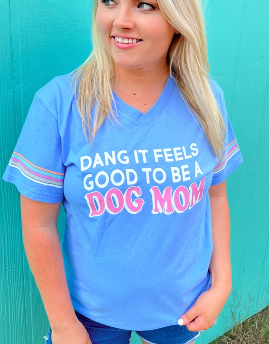 Feels Good To Be A Dog Mom Tee