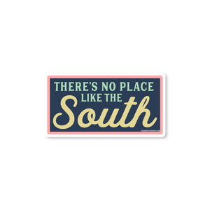 There's No Place Like The South Sticker