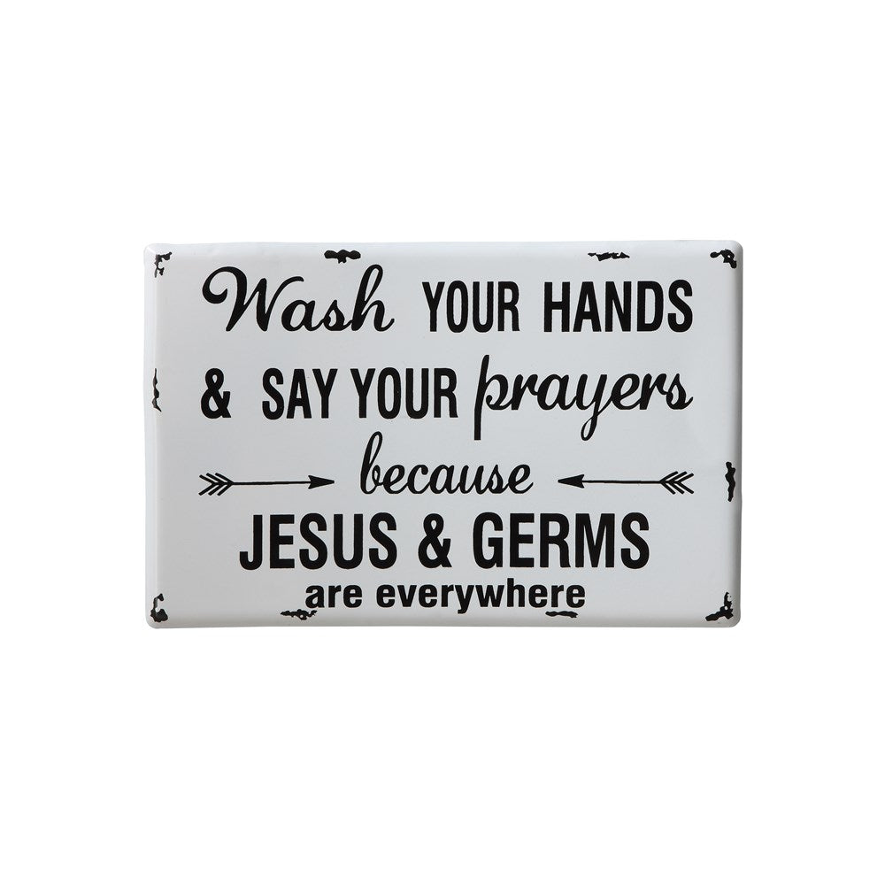 Wash your hands and say your prayers Metal Wall Sign