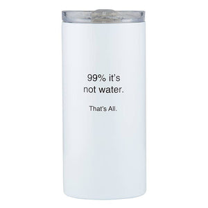 99% Not Water Tumbler