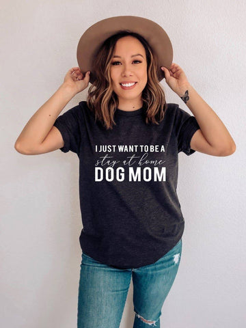 Stay At Home Dog Mom Tee