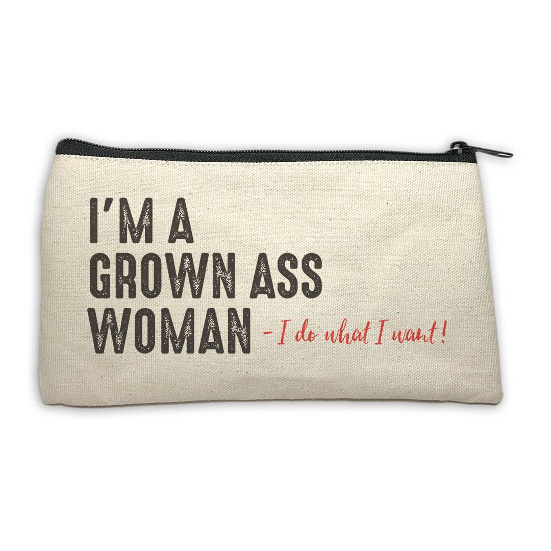 I'm A Grown Ass Woman | Cosmetic Bag