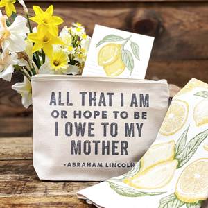 All That I Am Or Hope To Be I Owe To My Mother -Zipper Pouch