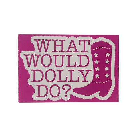 What Would Dolly Do Magnet