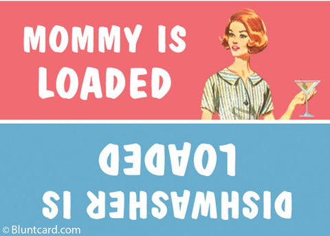 Magnet-Mommy is loaded vs. dishwasher is loaded