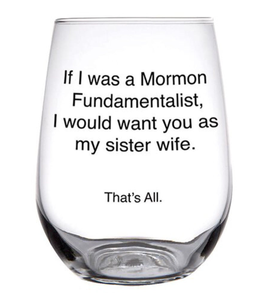 Sister Wife That’s All Stemless Wine Glass