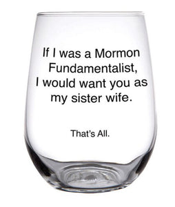 Sister Wife That’s All Stemless Wine Glass