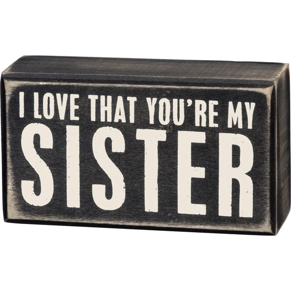 Box Sign You’re My Sister