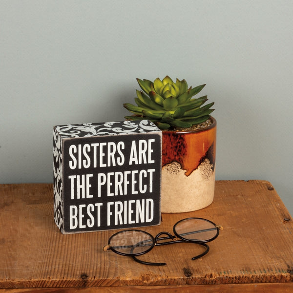 Sisters are the perfect best friend - Box Sign