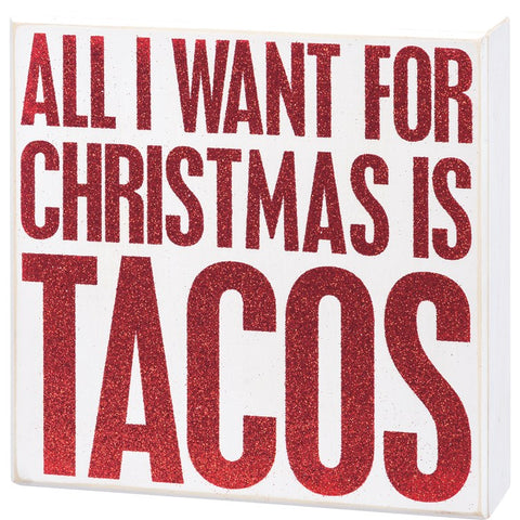 All I want For Christmas is Tacos Box Sign