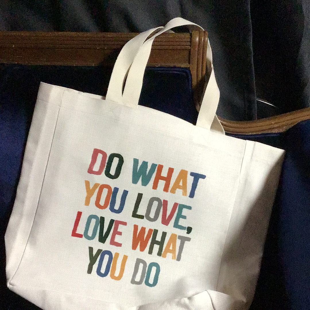 Do What You Love Tote