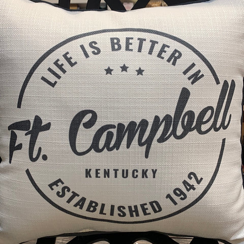 Life is Better Pillow- Ft. Campbell