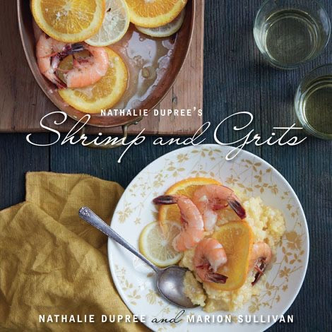 Nathalie Dupree's Shrimp and Grits Cook Book