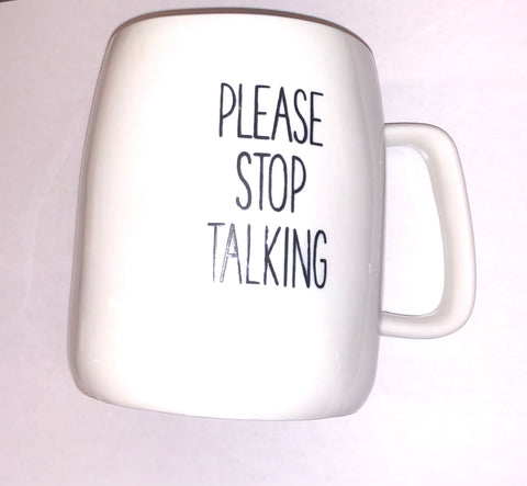 Stop Talking Ceramic Mug